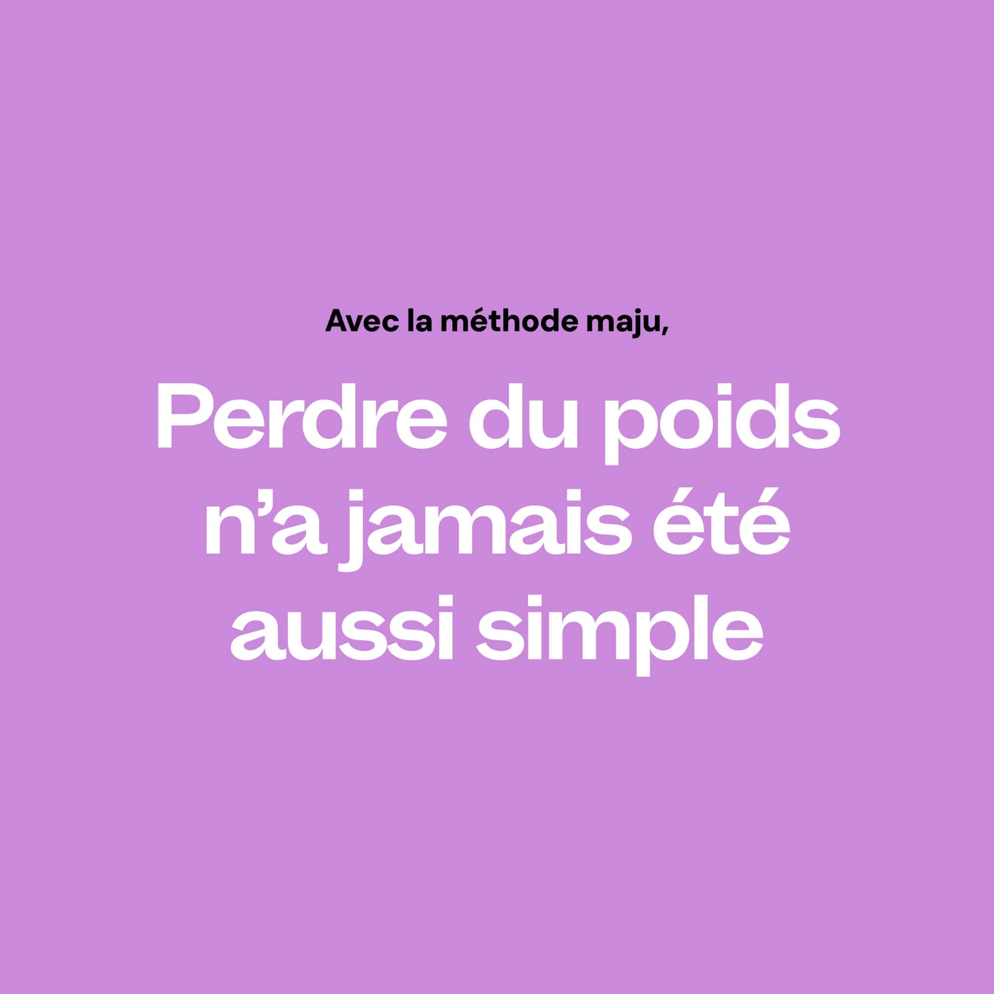 Perde du poids c'est simple grâce à la méthode maju